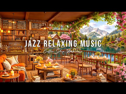 Stress Relief with Jazz Relaxing Music 🌸Spring Coffee Shop Ambience ~ Smooth Jazz Instrumental Music