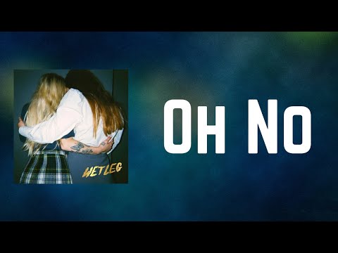 Wet Leg - Oh No (Lyrics)