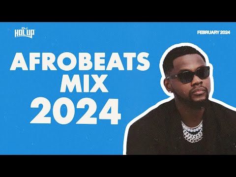 Afrobeats Mix February 2024 | Best of Afrobeats February 2024