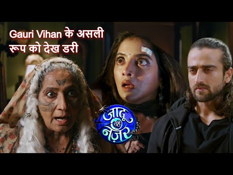 Jaadu Teri Nazar Episode-11 | Gauri Vihaan के असली रूप को देख डरी | Dayan Ka Mausam- Latest Update