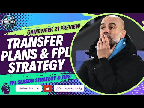 Gameweek 21 FPL Transfer Plans | My Current FPL Strategy | Top Fantasy Premier League Tips 2024/25