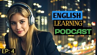 Learn English With Podcast Conversation  Episode 4 | English Conversation  For Learning English