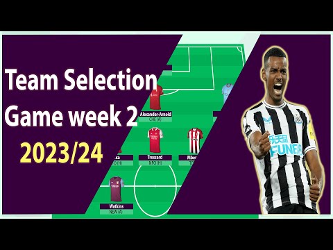 Gameweek 2 Team Selection | Fantasy Premier League Tips