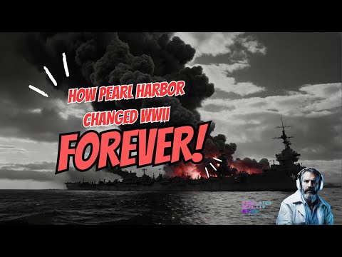 How Pearl Harbor Changed WWII Forever