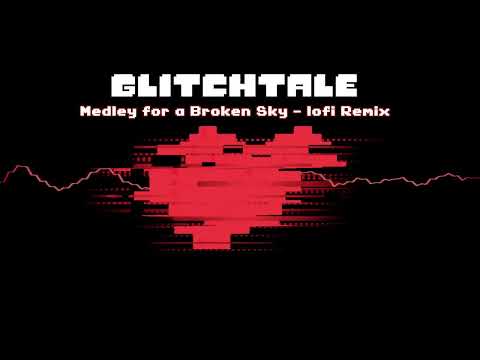 Glitchtale OST - Medley for a Broken Sky [lofi Remix][Credits Theme]