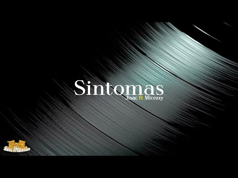 Jisac Ft Micezzy - Sintomas (Audio  Lyrics)