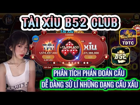 B52 club | Link tải B52 club | Cách phân tích phán đoán cầu dễ dàng - Cách sử lý những dạng cầu TX