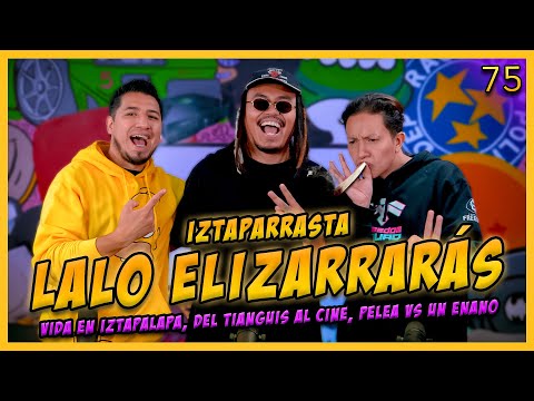 LA PENSIÓN #75 con LALO ELIZARRARÁS - IZTAPARRASTA | Vida en Iztapalapa, Del tianguis al cine