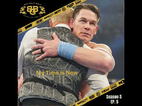 Big Gold Belt Wrestling Podcast: My Time is Now