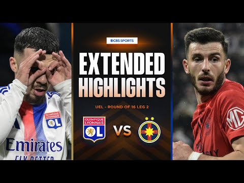 Lyon vs. FCSB: Extended Highlights | UEL Round of 16 Leg 2 | CBS Sports Golazo