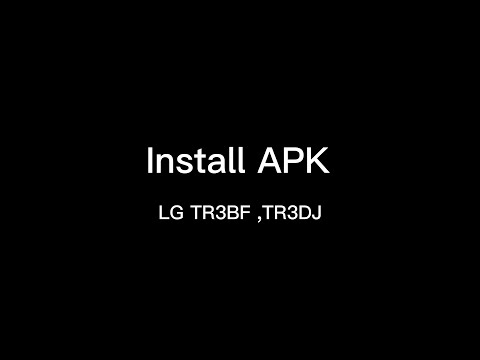 LG Install APK on TR3BF and TR3DJ