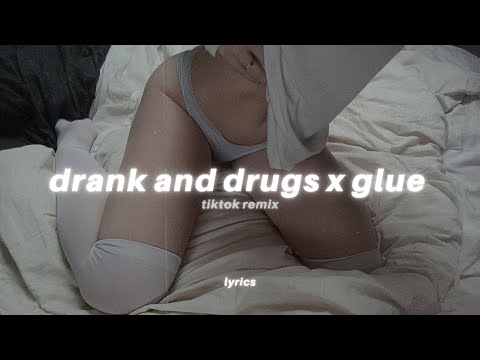 drank & drugs x glue (lyrics) tiktok remix | lil kleine & ronnie flex x bicep