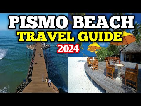 Pismo Beach Travel Guide 2024 - Best Places to Visit in Pismo Beach California USA in 2024