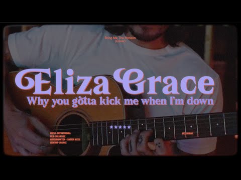 BMTH - Why You Gotta Kick Me When I'm Down (cover) | Eliza Grace