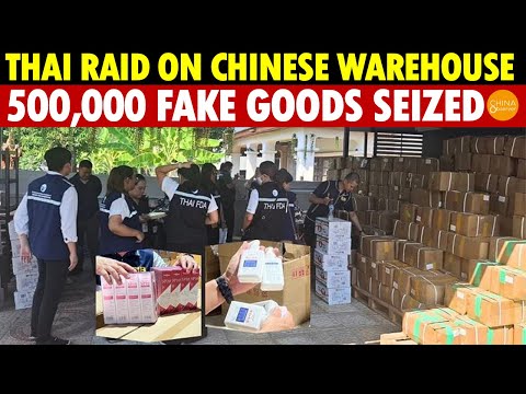 Thai Police Raid Chinese Live-Streaming Warehouse, Seizing Nearly 500,000 Fake Goods