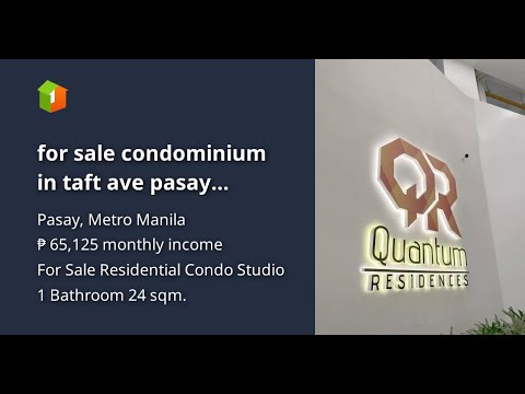 for sale condominium in taft ave pasay quantum residences near la salle st benilde arellano pasay