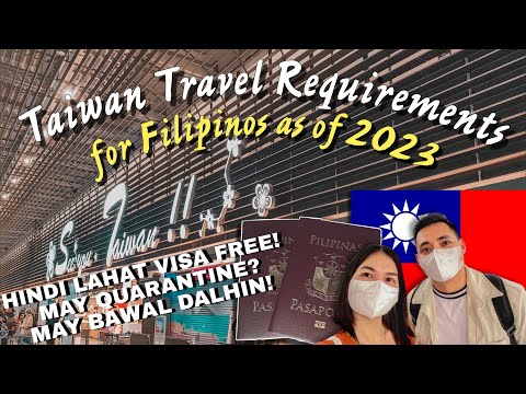 Taiwan Travel Requirements 🇵🇭🇹🇼 What You Need to Know Before Visiting to Taiwan in 2023!