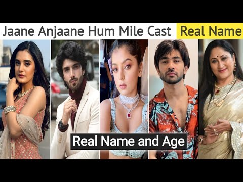 Jaane anjaane hum mile serial cast | jaane anjaane hum mile cast | jaane anjaane hum mile cast name