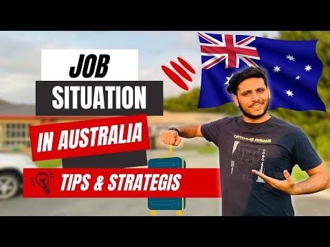 Current job situation in Australia. Best strategies to get job as a Student.