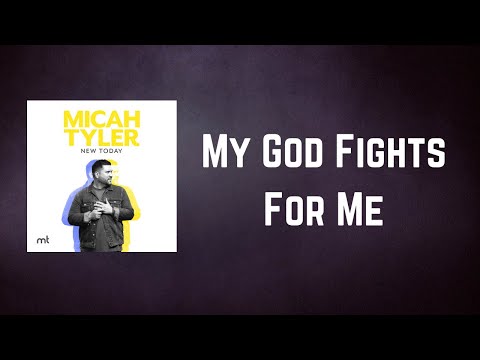 Micah Tyler - My God Fights For Me (Lyrics)