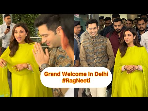 Newly Weds Parineeti Chopra Raghav Chadha Grand welcome by media and fans at Delhi #ragneeti