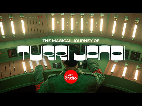 Magical Journey of Turri Jandi | Coke Studio Pakistan