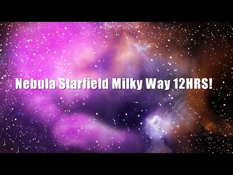 Nebula Starfield 12HOURS! Interstellar Inter-galatic Space Travel! Milky Way