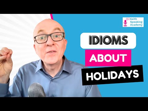 IELTS Speaking Idioms: HOLIDAYS