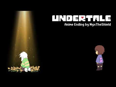 Undertale Anime Ending [Original Song by NyxTheShield] [Lyrics by @Cami-Cat ]