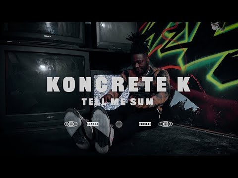 Koncrete K "Tell Me Sum" Official Video