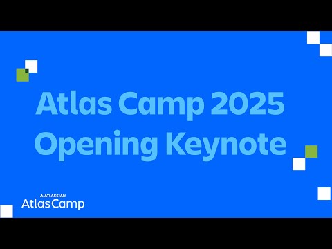 Atlas Camp 2025 | Opening Keynote