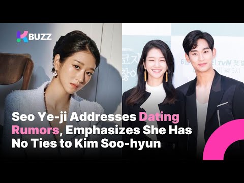 Seo Ye-ji Addresses Dating Rumors, Emphasizes She Has No Ties to Kim Soo-hyun