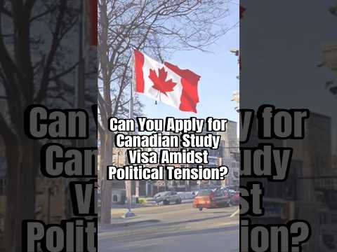 Can you apply for Canadian Study Visa Amidst Political Tension? Watch the full video to know!