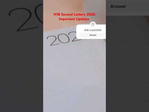 H1B Second Lottery 2025: Important Dates and Information