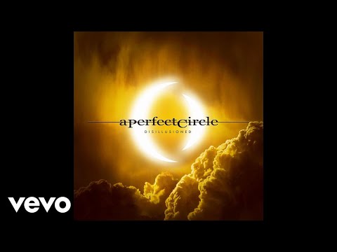 A Perfect Circle - Disillusioned [Audio]