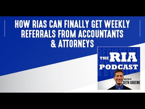 Bonus Episode: How RIAs Can Finally Get Weekly Referrals from Accountants and Attorneys