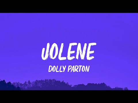 Dolly Parton - Jolene (Lyrics)