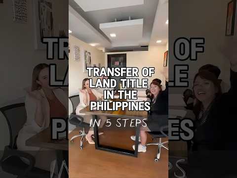 LEGAL CHITCHAT PH | FIVE (5) STEPS TO TRANSFER LAND TITLE IN THE PHILIPPINES