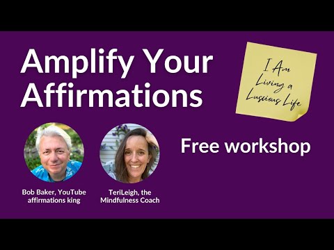 Amplify Your Affirmations Workshop with Bob Baker and TeriLeigh