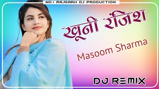 Khuni Ranjis Haryanavi Song Masoom Sharma 3D Brazil Bass Dj Sumit Digwal Rajgarh