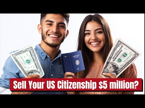 Would You Sell Your US Citizenship For  $5 Million