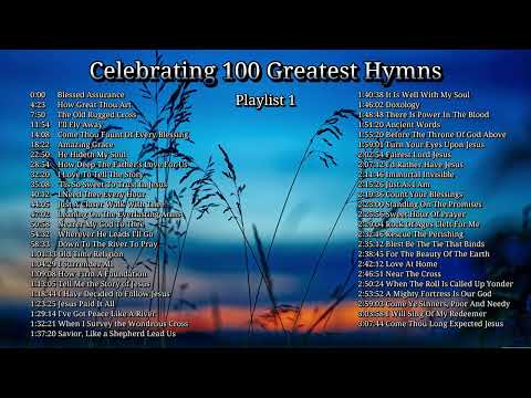 Celebrating 100 Greatest Hymns - The Most Beautiful Christian Gospel Music of All Time