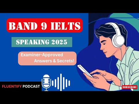 Band 9 IELTS Speaking 2025: Examiner-Approved Answers Made Simple!