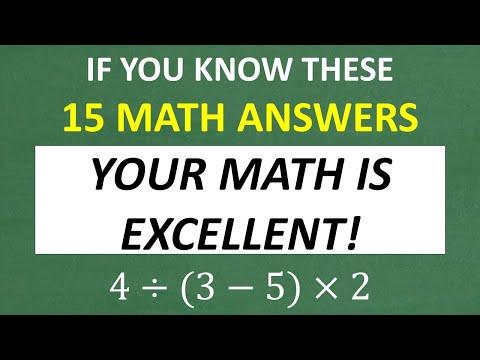 If you know these 15 math answers, Your Math is EXCELLENT!