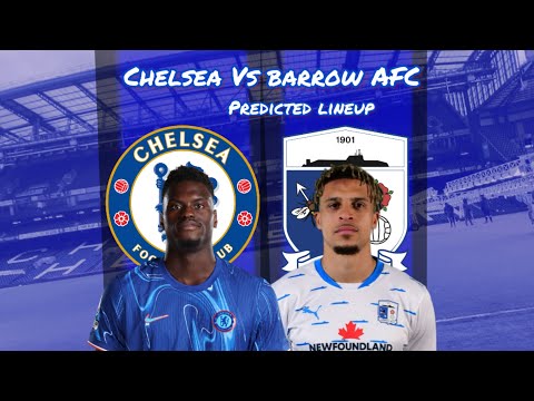 HEAVY ROTATION EXPECTED? FELIX + NKUNKU TO FINALLY START? | CHELSEA VS BARROW PREDICTED LINEUP