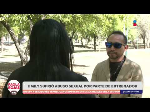 Emily fue víctima de abuso sexual por parte de su entrenador cuando tenía 12 años | DPC Paola Rojas