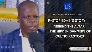 LIFE IS SPIRITUAL PRESENTS - PASTOR EDWIN'S TESTIMONY " HIDDEN DANGERS OF CULTIC PASTORS"