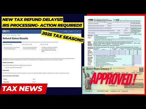 2025 IRS TAX REFUND UPDATE - NEW Refunds Approved, Action Required, Delays, Processing, Transcripts