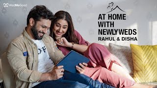 'At Home With Newlyweds' featuring Rahul Vaidya & Disha Parmar | WedMeGood X @KohlerIndia