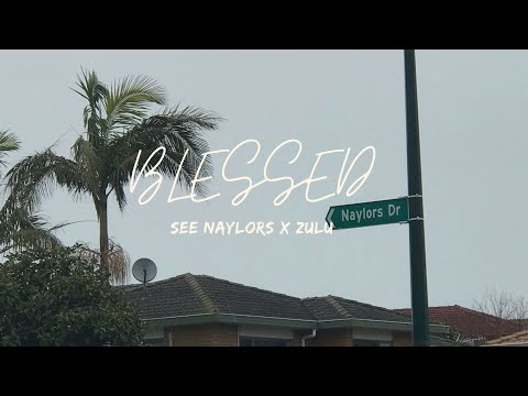 See Naylors ft Zulu - Blessed [Official Audio]